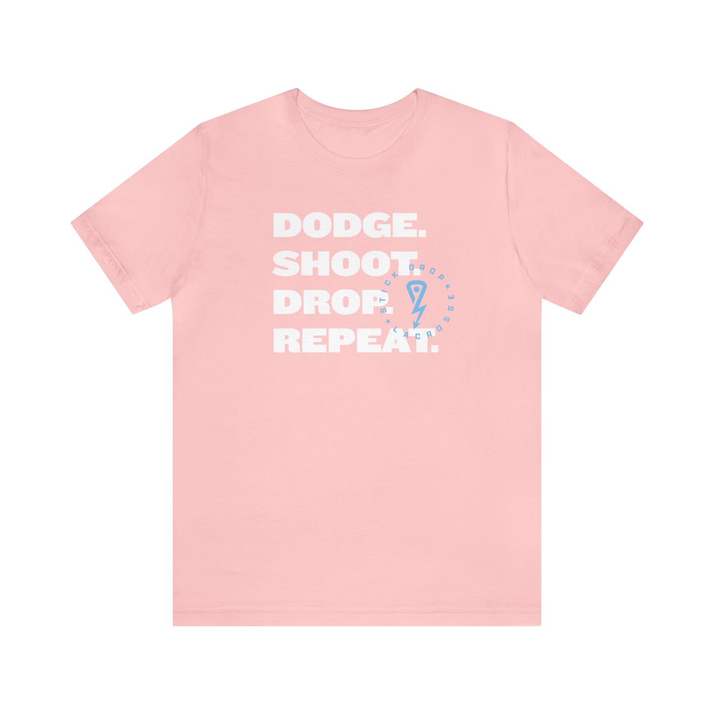 Pink Dodge. Shoot. Drop. Repeat. T-shirt with white lettering and light blue logo
