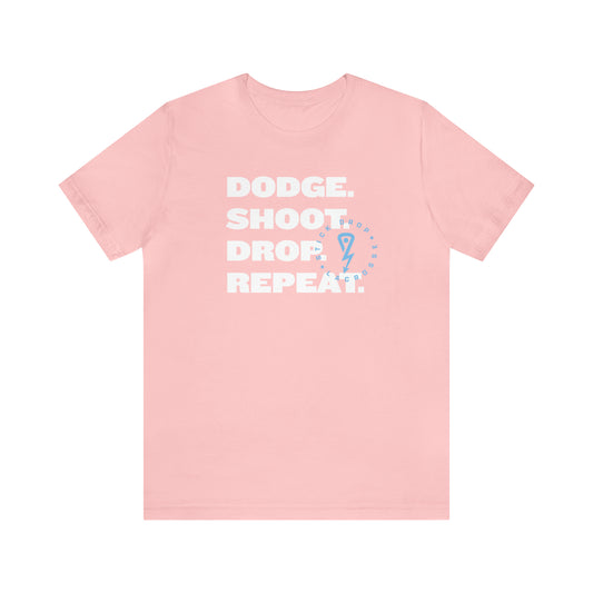 Pink Dodge. Shoot. Drop. Repeat. T-shirt with white lettering and light blue logo